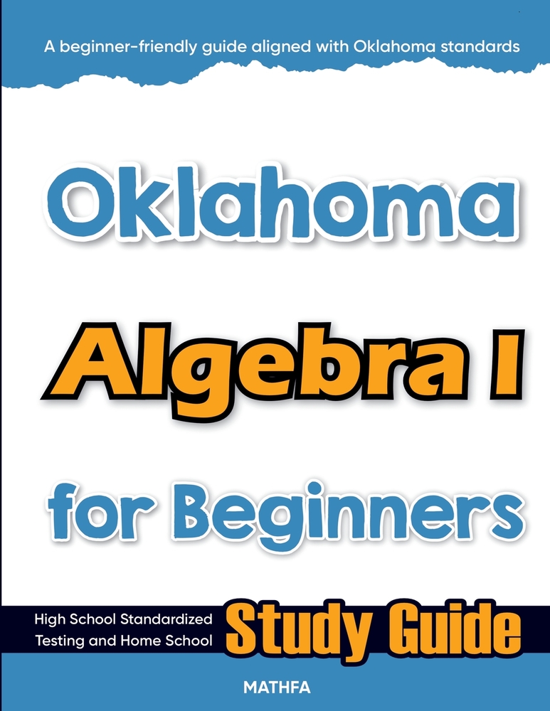 Oklahoma Algebra I for Beginners: High School Standardized Testing and Home School Study Guide cover
