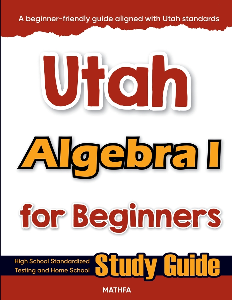Utah Algebra I for Beginners: High School Standardized Testing and Home School Study Guide cover