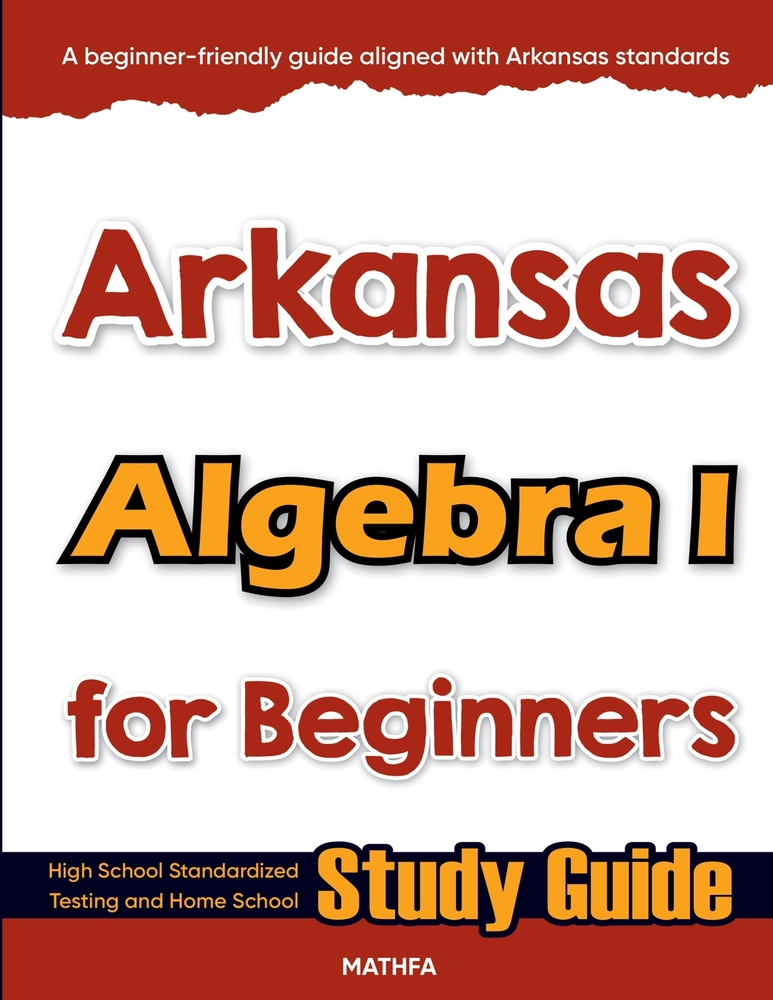Arkansas Algebra I for Beginners: High School Standardized Testing and Home School Study Guide cover
