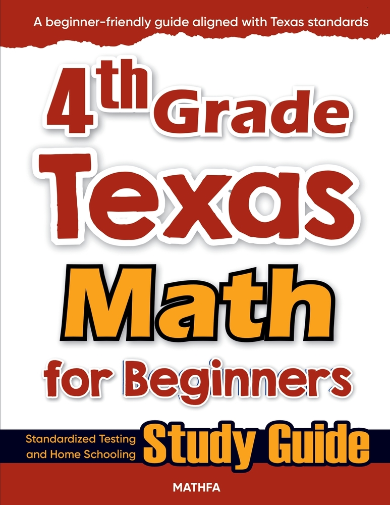 4th Grade Texas Math for Beginners: Standardized Testing and Home Schooling Study Guide cover