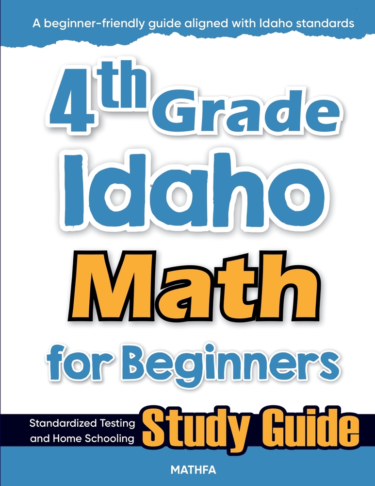 4th Grade Idaho Math for Beginners: Standardized Testing and Home Schooling Study Guide cover