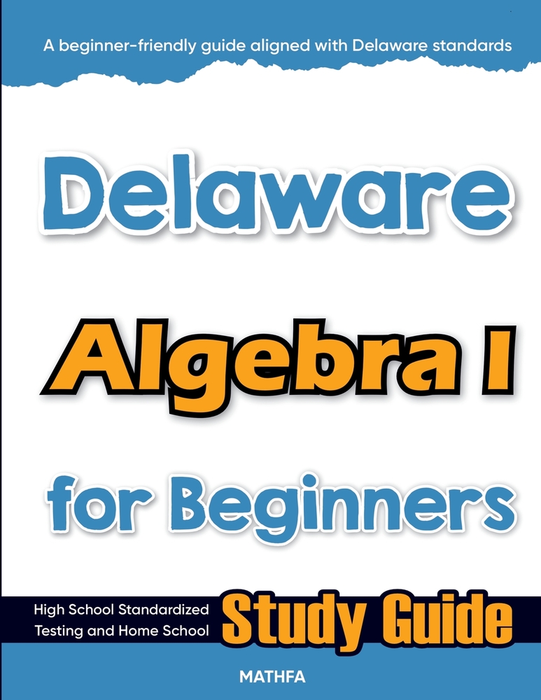 Delaware Algebra I for Beginners: High School Standardized Testing and Home School Study Guide cover