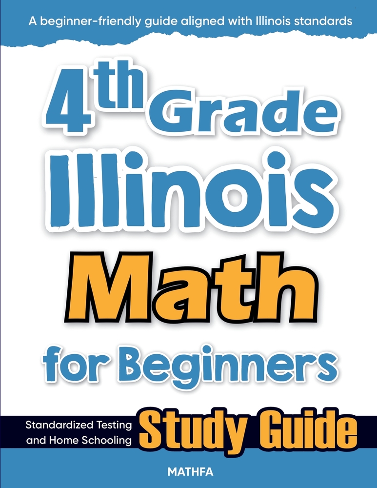 4th Grade Illinois Math for Beginners: Standardized Testing and Home Schooling Study Guide cover