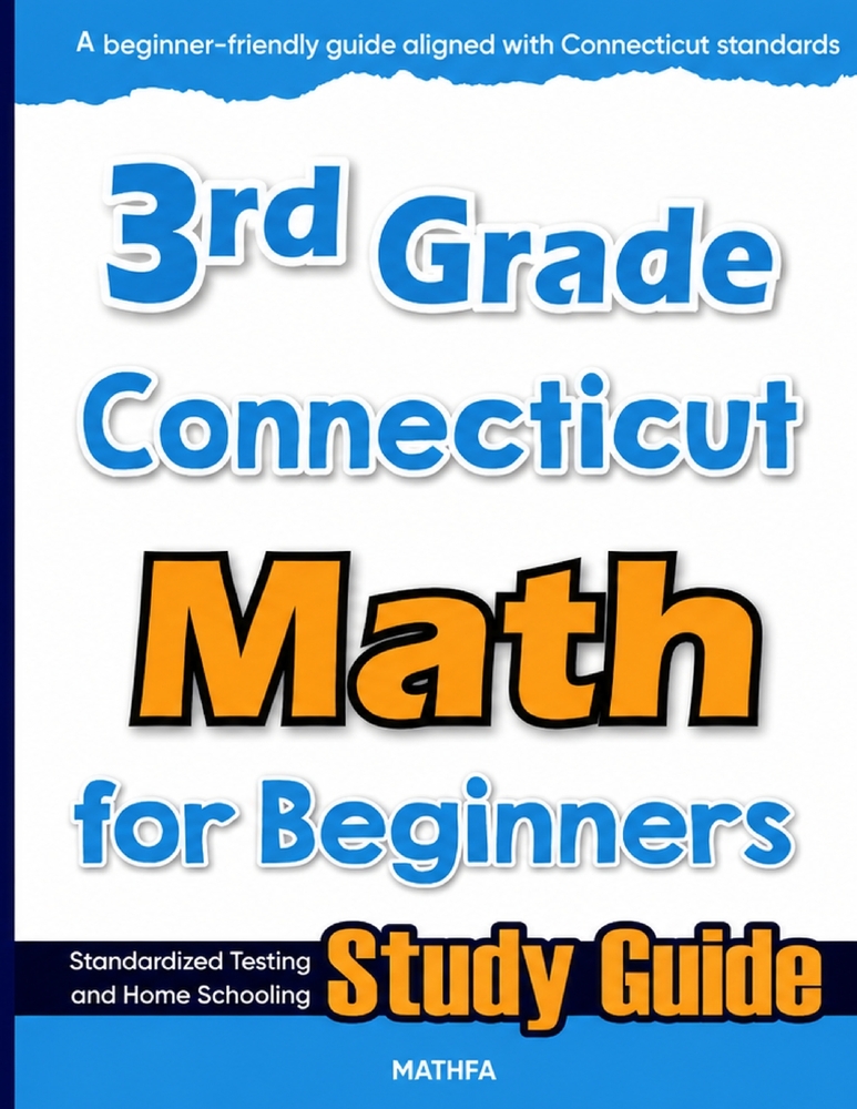 3rd Grade Connecticut Math for Beginners: Standardized Testing and Home Schooling Study Guide cover