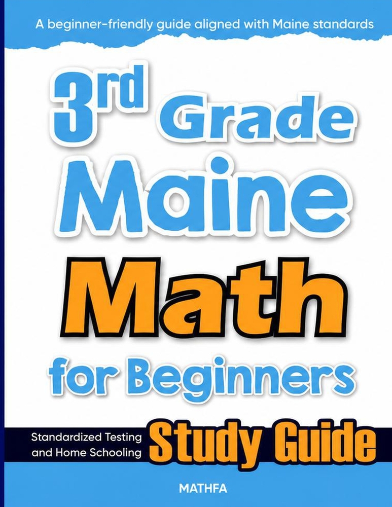 3rd Grade Maine Math for Beginners: Standardized Testing and Home Schooling Study Guide cover