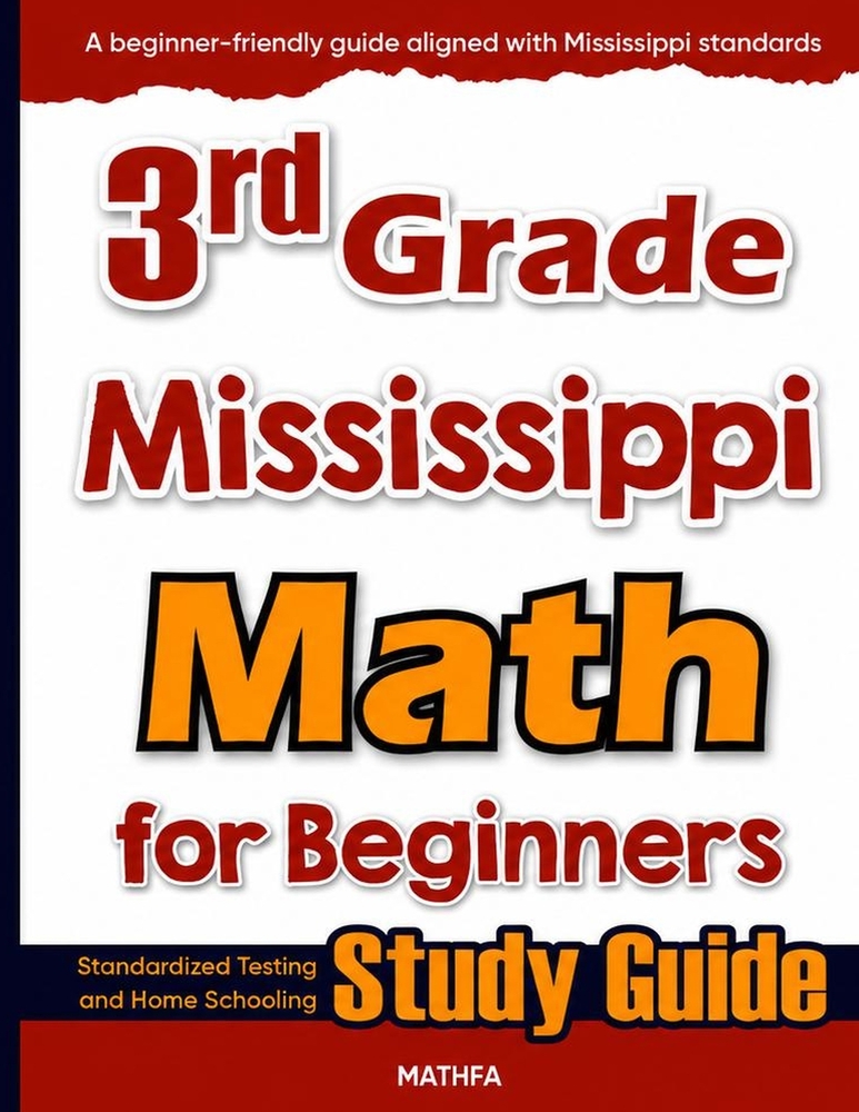 3rd Grade Mississippi Math for Beginners: Standardized Testing and Home Schooling Study Guide cover