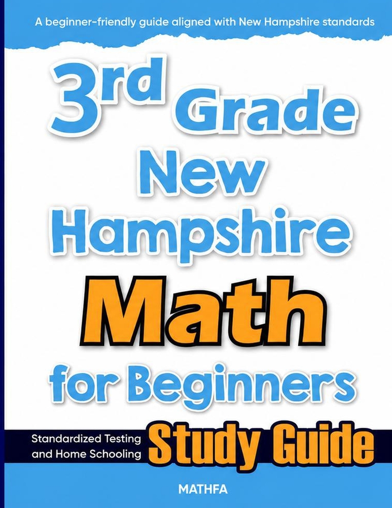3rd Grade New Hampshire Math for Beginners: Standardized Testing and Home Schooling Study Guide cover