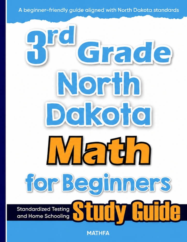3rd Grade North Dakota Math for Beginners: Standardized Testing and Home Schooling Study Guide cover