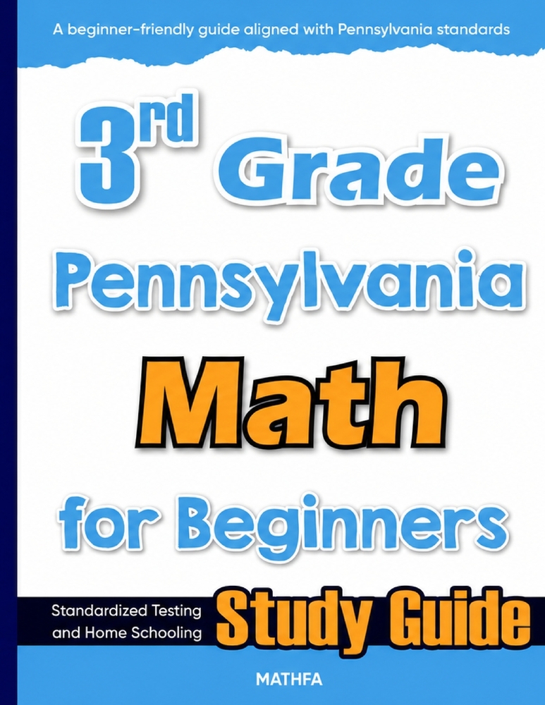 3rd Grade Pennsylvania Math for Beginners: Standardized Testing and Home Schooling Study Guide cover