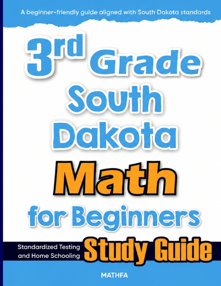 3rd Grade South Dakota Math for Beginners: Standardized Testing and Home Schooling Study Guide cover