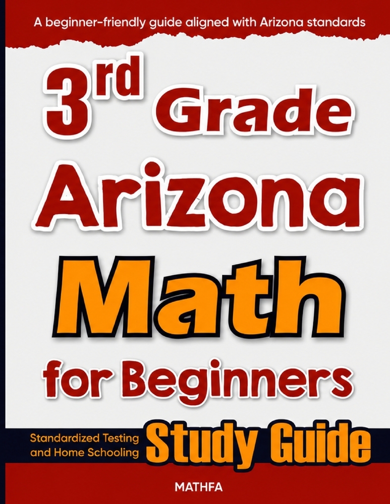 3rd Grade Arizona Math for Beginners: Standardized Testing and Home Schooling Study Guide cover