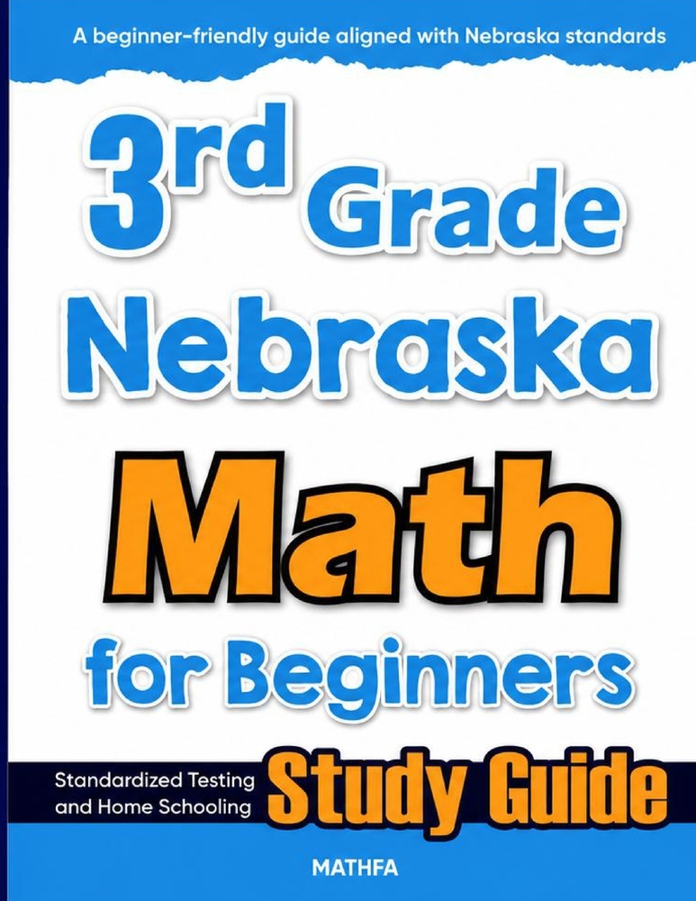 3rd Grade Nebraska Math for Beginners: Standardized Testing and Home Schooling Study Guide cover