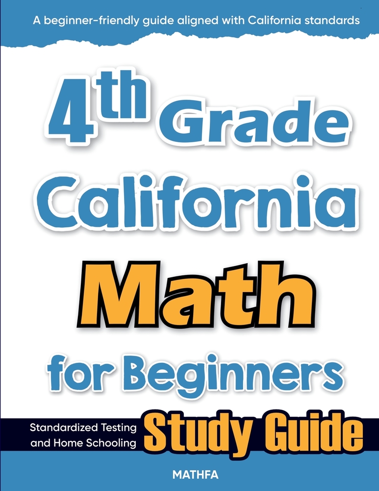 4th Grade California Math for Beginners: Standardized Testing and Home Schooling Study Guide cover