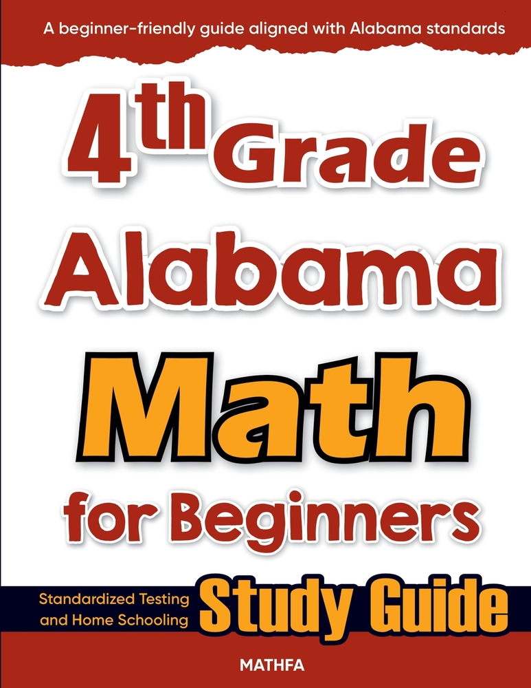 4th Grade Alabama Math for Beginners: Standardized Testing and Home Schooling Study Guide cover