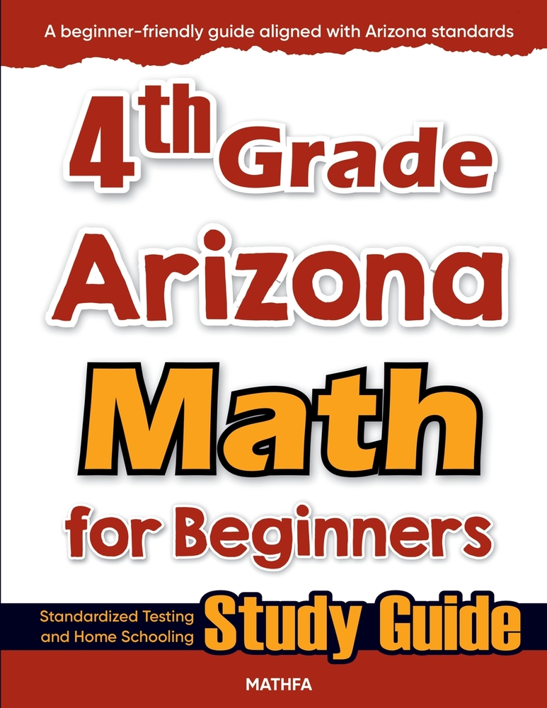 4th Grade Arizona Math for Beginners: Standardized Testing and Home Schooling Study Guide cover