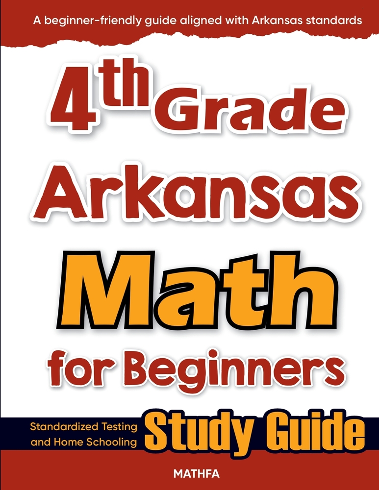 4th Grade Arkansas Math for Beginners: Standardized Testing and Home Schooling Study Guide cover