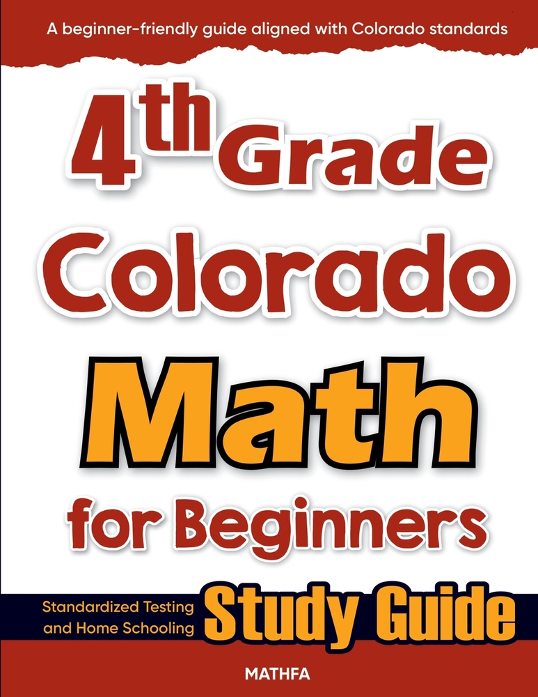 4th Grade Colorado Math for Beginners: Standardized Testing and Home Schooling Study Guide cover