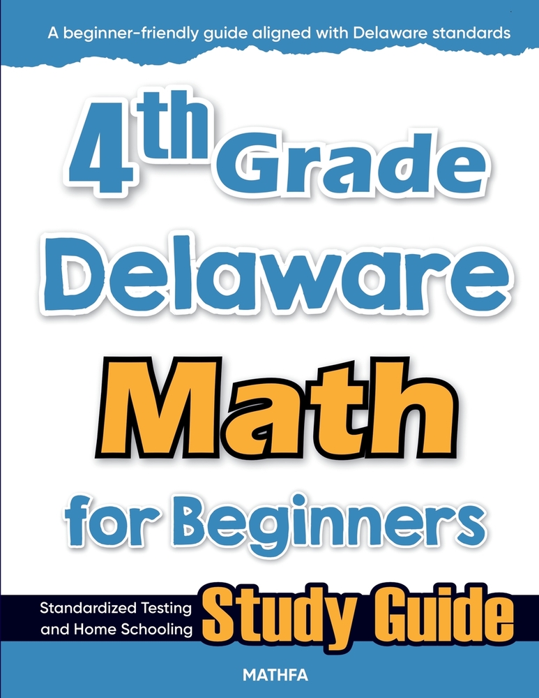4th Grade Delaware Math for Beginners: Standardized Testing and Home Schooling Study Guide cover
