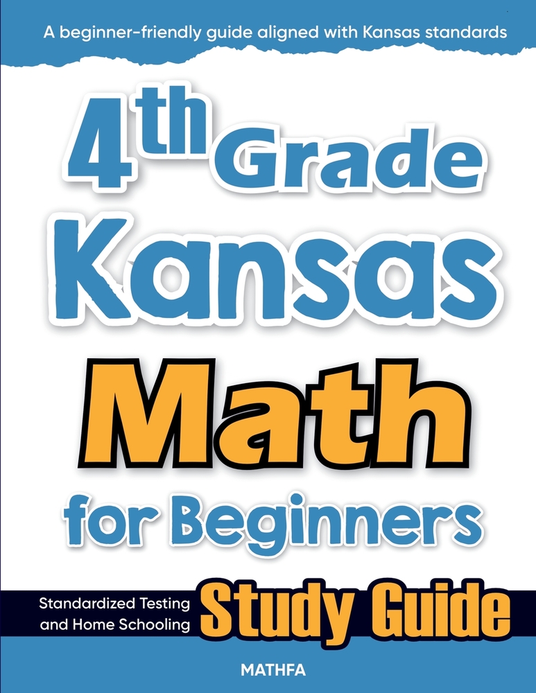 4th Grade Kansas Math for Beginners: Standardized Testing and Home Schooling Study Guide cover