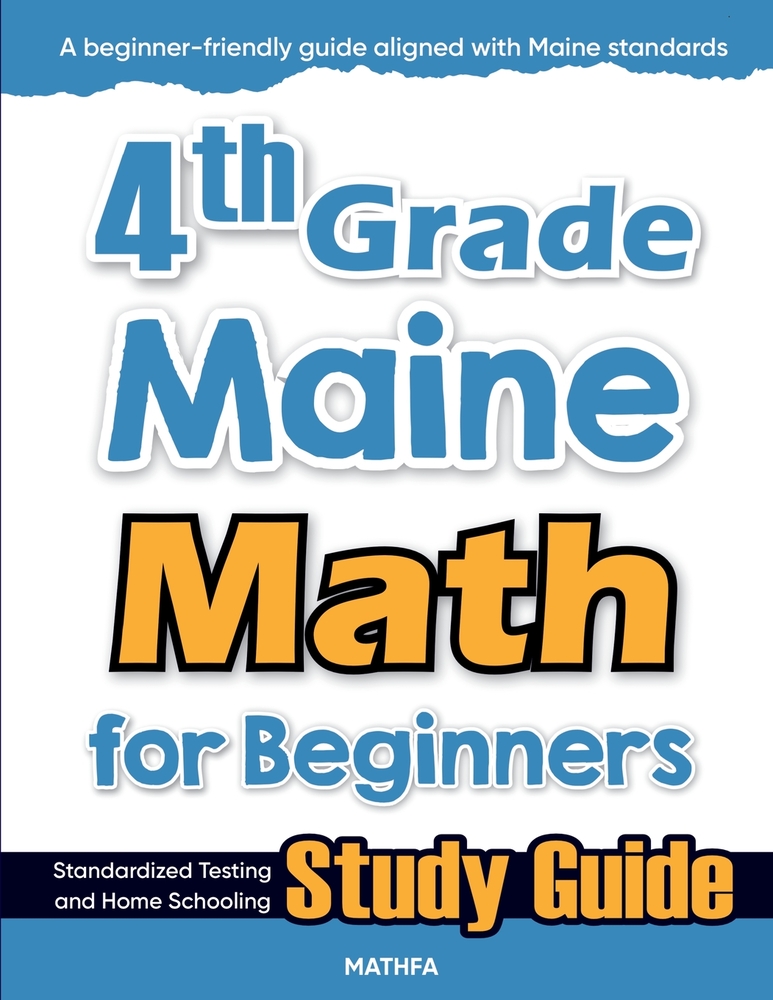 4th Grade Maine Math for Beginners: Standardized Testing and Home Schooling Study Guide cover