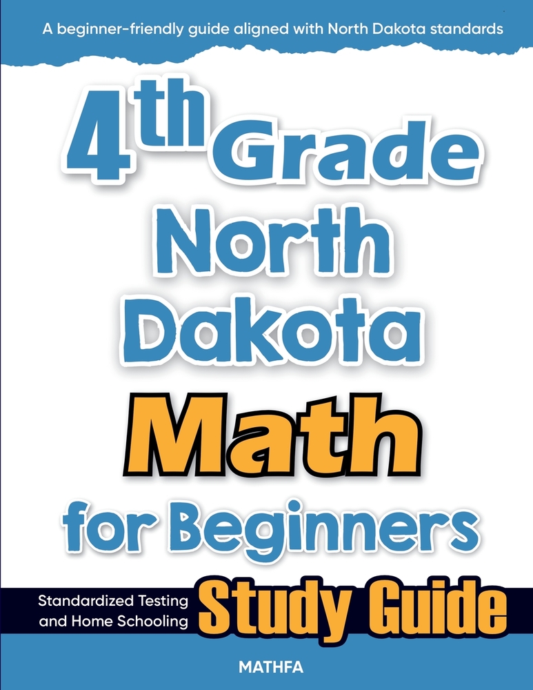 4th Grade North Dakota Math for Beginners: Standardized Testing and Home Schooling Study Guide cover