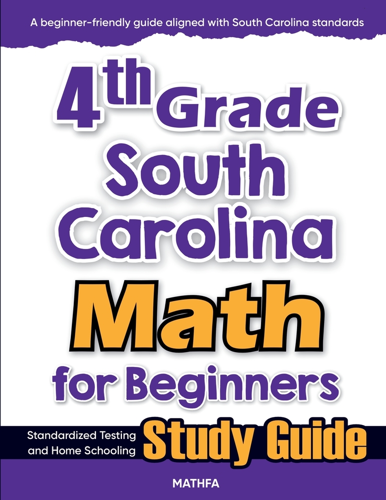 4th Grade South Carolina Math for Beginners: Standardized Testing and Home Schooling Study Guide cover
