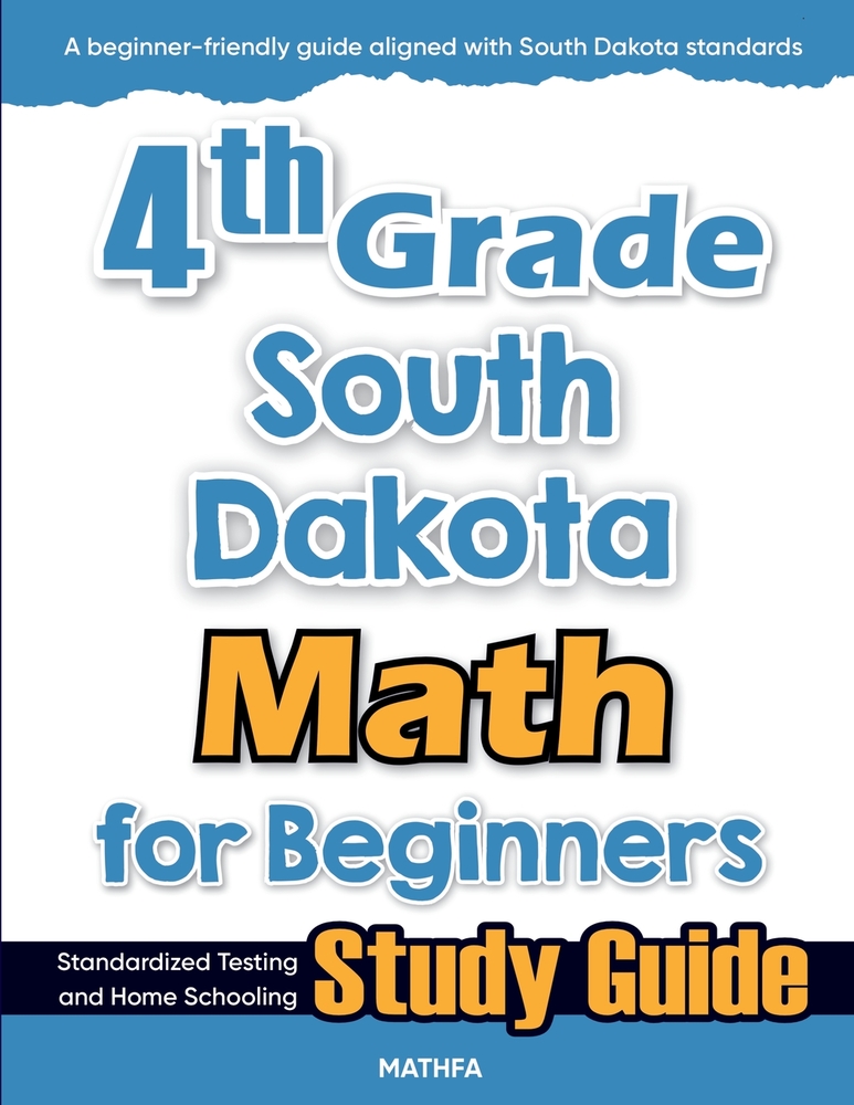 4th Grade South Dakota Math for Beginners: Standardized Testing and Home Schooling Study Guide cover