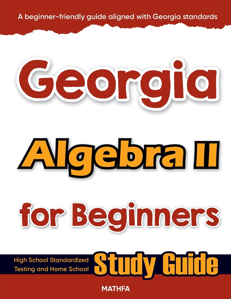 Georgia Algebra II for Beginners: Standardized Testing and Home Schooling Study Guide cover