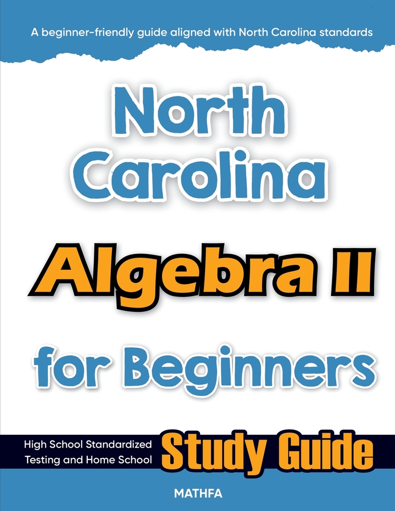 North Carolina Algebra II for Beginners: Standardized Testing and Home Schooling Study Guide cover