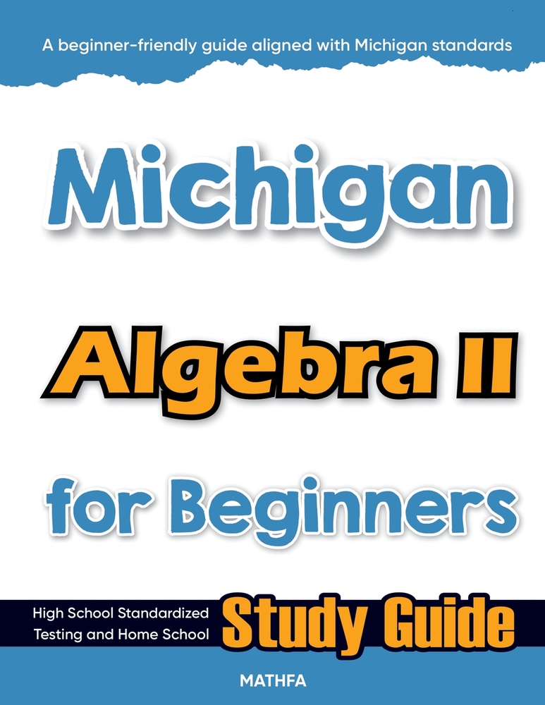 Michigan Algebra II for Beginners: Standardized Testing and Home Schooling Study Guide cover