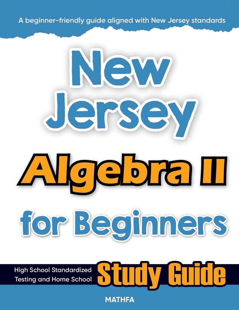 New Jersey Algebra II for Beginners: Standardized Testing and Home Schooling Study Guide cover
