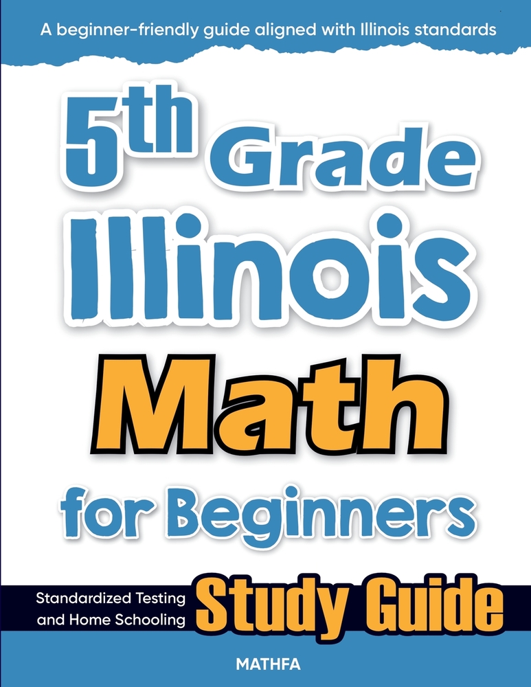 5th Grade Illinois Math for Beginners: Standardized Testing and Home Schooling Study Guide cover