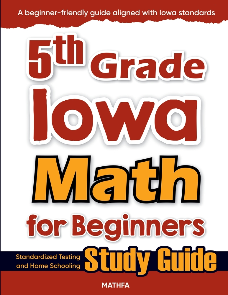 5th Grade Iowa Math for Beginners: Standardized Testing and Home Schooling Study Guide cover