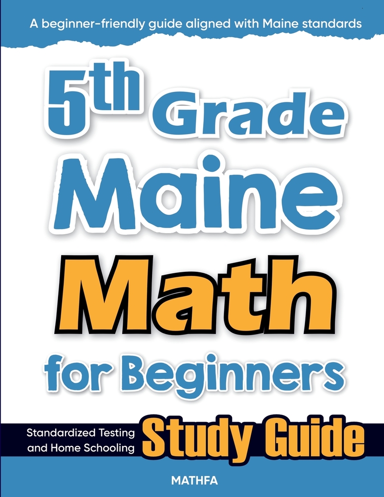 5th Grade Maine Math for Beginners: Standardized Testing and Home Schooling Study Guide cover