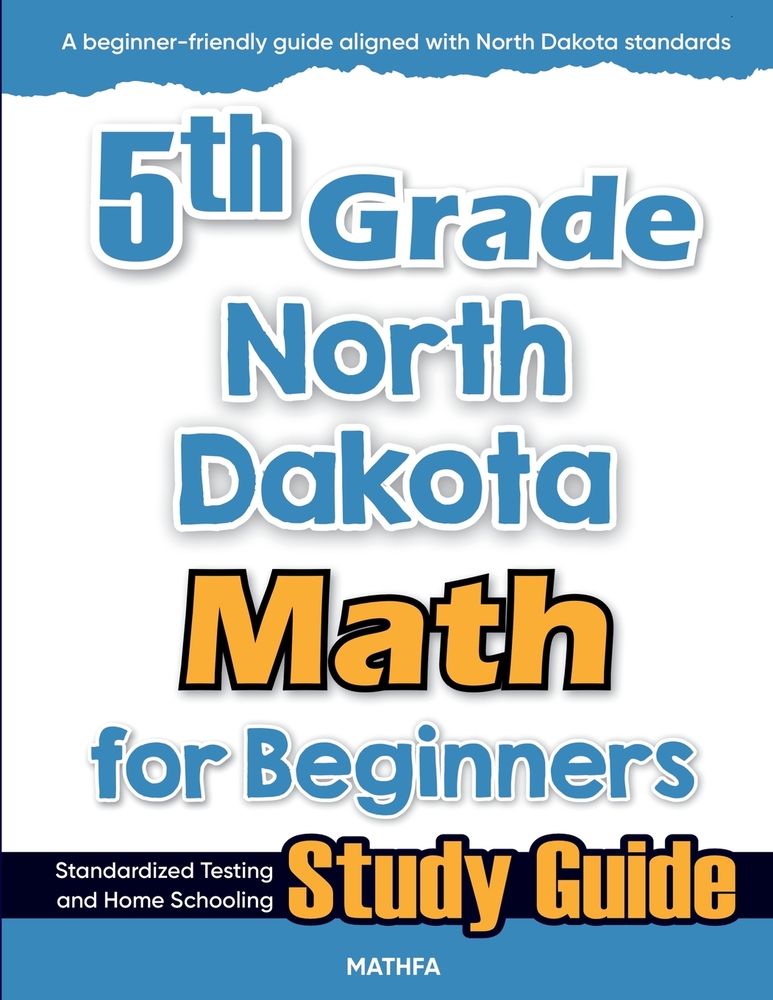 5th Grade North Dakota Math for Beginners: Standardized Testing and Home Schooling Study Guide cover