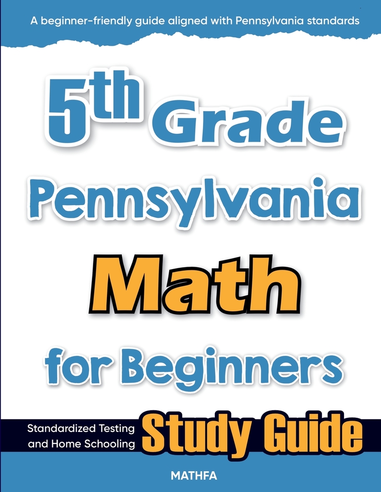 5th Grade Pennsylvania Math for Beginners: Standardized Testing and Home Schooling Study Guide cover