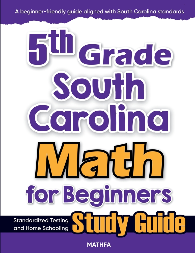 5th Grade South Carolina Math for Beginners: Standardized Testing and Home Schooling Study Guide cover