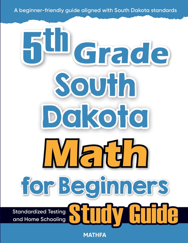5th Grade South Dakota Math for Beginners: Standardized Testing and Home Schooling Study Guide cover