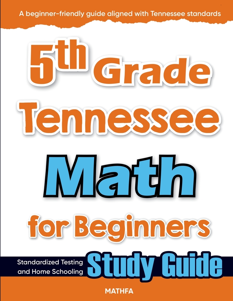 5th Grade Tennessee Math for Beginners: Standardized Testing and Home Schooling Study Guide cover