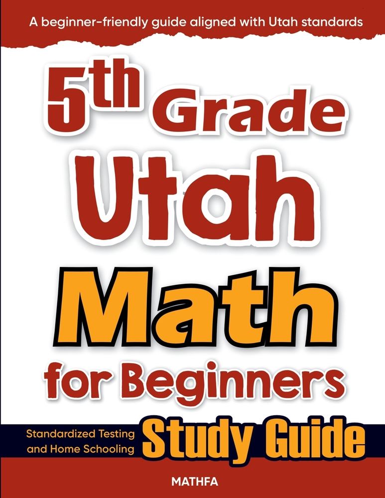 5th Grade Utah Math for Beginners: Standardized Testing and Home Schooling Study Guide cover