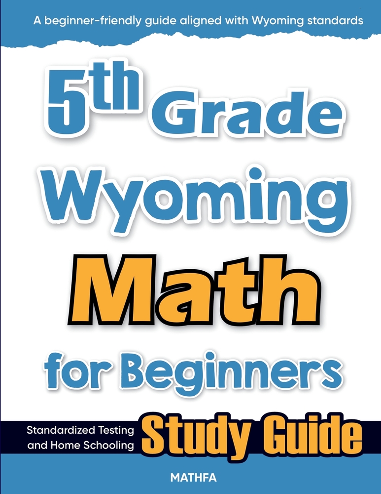 5th Grade Wyoming Math for Beginners: Standardized Testing and Home Schooling Study Guide cover