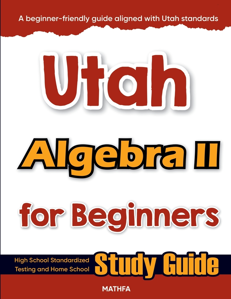 Utah Algebra II for Beginners: High School Standardized Testing and Home School Study Guide cover
