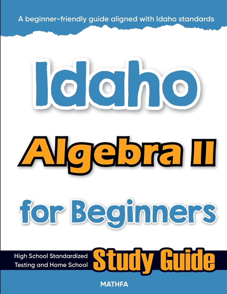 Idaho Algebra II for Beginners: High School Standardized Testing and Home School Study Guide cover
