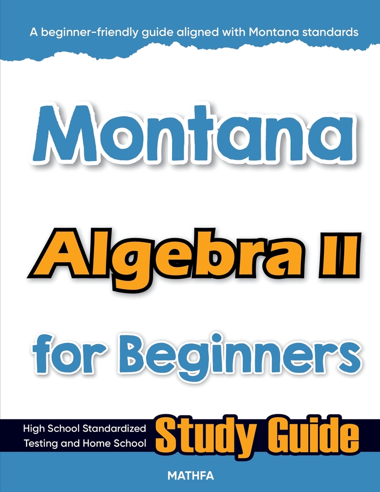 Montana Algebra II for Beginners: High School Standardized Testing and Home School Study Guide cover