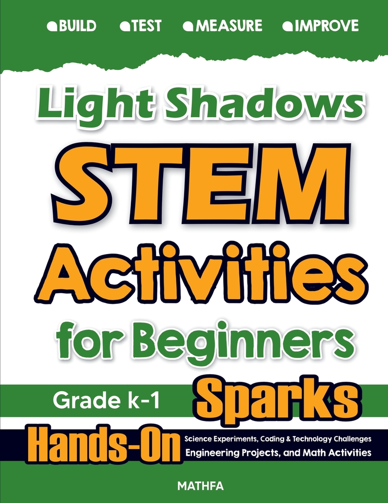 Light & Shadows STEM Activities for Beginners: Hands-On Science Experiments, Coding & Technology Challenges, Engineering Projects, and Math Activities cover