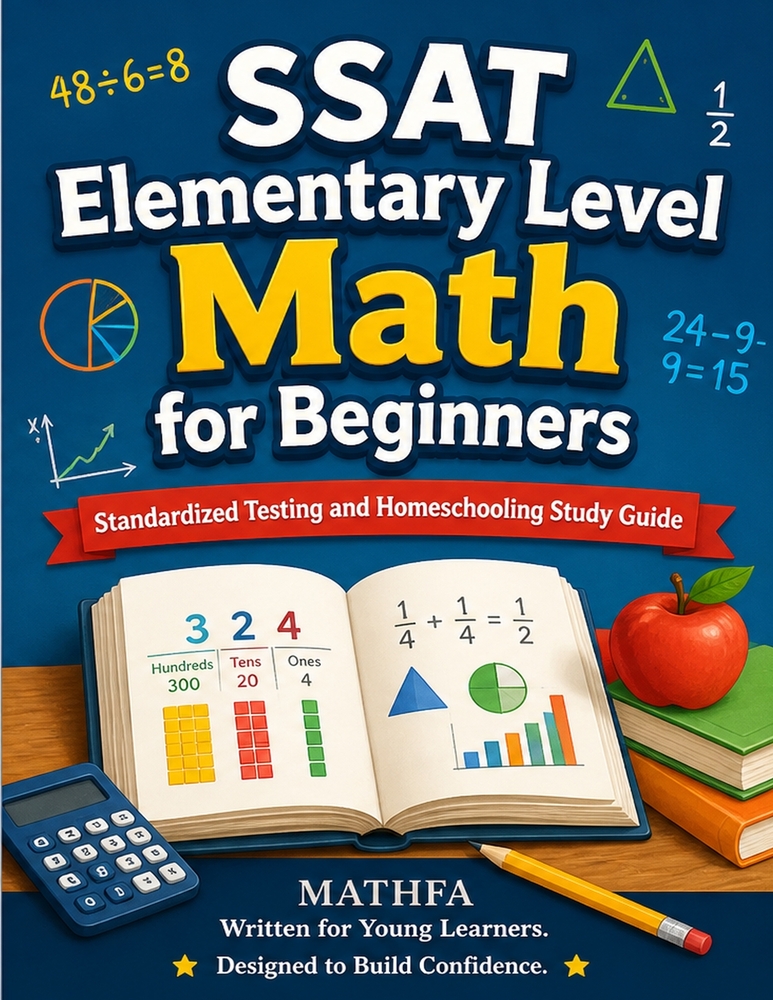 SSAT Elementary Level Math for Beginners: Standardized Testing and Homeschooling Study Guide cover