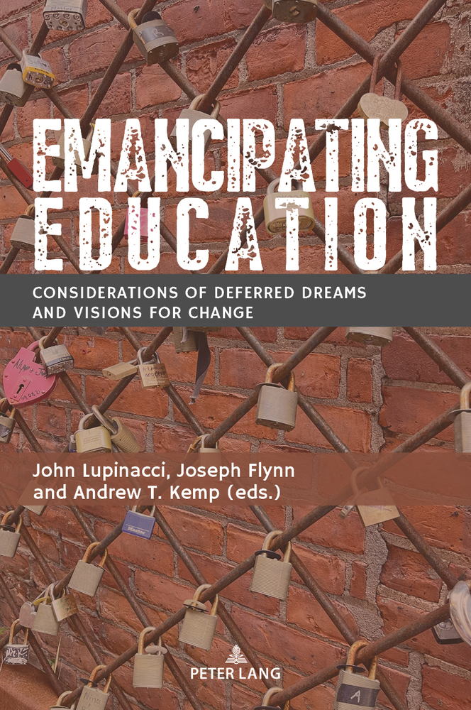 Emancipating Education: Considerations of Deferred Dreams and Visions for Change cover