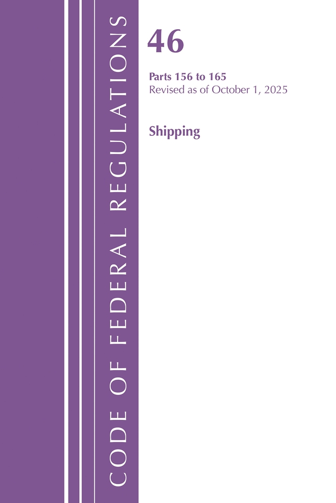 Code of Federal Regulations, Title 46 Shipping 156-165, Revised as of October 1, 2025 cover