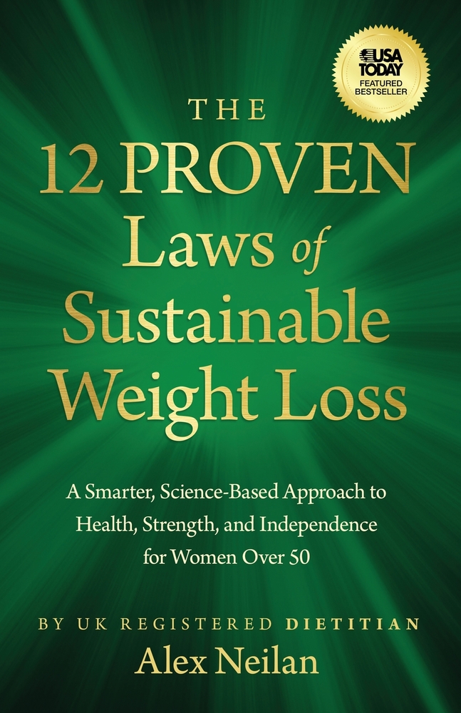 The 12 Proven Laws of Sustainable Weight Loss: A Smarter, Science-Based Approach to Health, Strength, and Independence for Women Over 50 cover