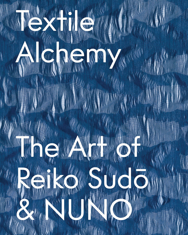 Textile Alchemy: The Art of Reiko Sudo & Nuno: Special Edition cover